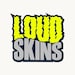 LoudSkins