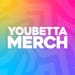 YOU BETTA MERCH