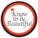 Know to be Beautiful
