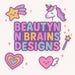 BeautyNBrainsDesigns