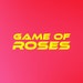 Game Of Roses