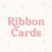 RibbonCards