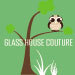 glasshousecouture