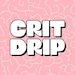 Crit Drip