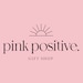 Pink Positive