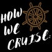 How We Cruise