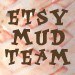 EtsyMudTeam