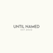 UntilNamed