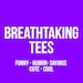 BreathtakingTees