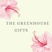 The Greenhouse Gifts