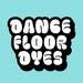 DanceFloorDyes