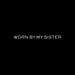 WORNBYMYSISTER
