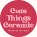 CuteThingsCeramic