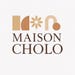 Maison Cholo