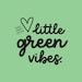 LittleGreenVibes