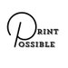 PRINTPOSSIBLE