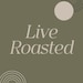LiveRoasted