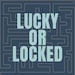 luckyorlocked