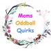 MomsOddballQuirks