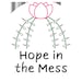 Hope in the Mess