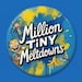 Million Tiny Meltdowns