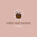 Cotton and Coconut