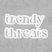 TrendyThreats