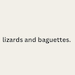 LizardsandBaguettes