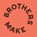 Brothers Make