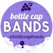 Bottle Cap Bands