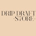 DripDraftStore