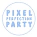 PixelPerfectionParty