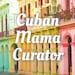CubanMamaCurator