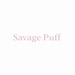 Savage Puff